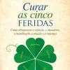 11 X 17 Curar as Cinco Feridas de Lise Bourbeau - Livro de Bolso^ Livros De Bolso