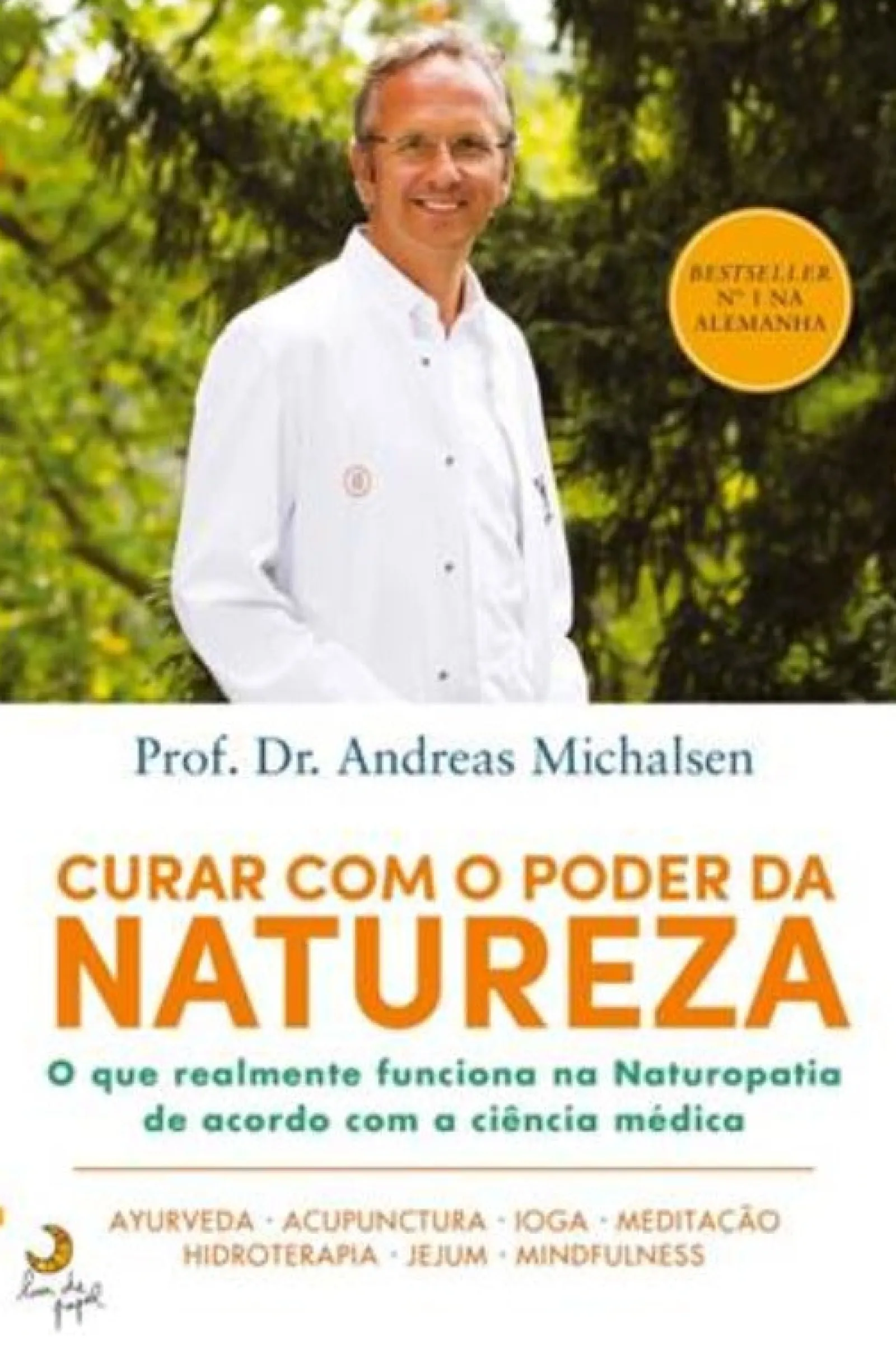 Lua De Papel Curar com o Poder da Natureza de Andreas Michalsen^ Desenvolvimento Pessoal