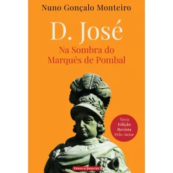 Temas E Debates D. José de Nuno Gonçalo Monteiro - Na Sombra do Marquês de Pombal^ História E Política