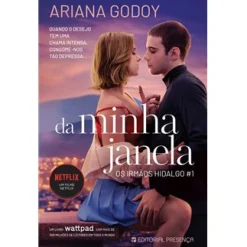 Presença Da Minha Janela de Ariana Godoy - Os Irmãos Hidalgo - Livro 1^ Romance