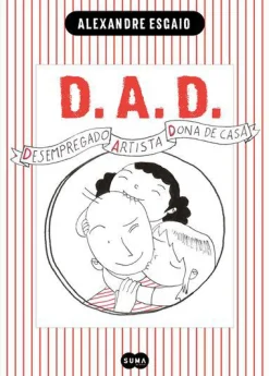Suma De Letras D.A.D. - Desempregado, Artista e Dona de Casa de Alexandre Esgaio^ Banda Desenhada E Novelas Gráficas