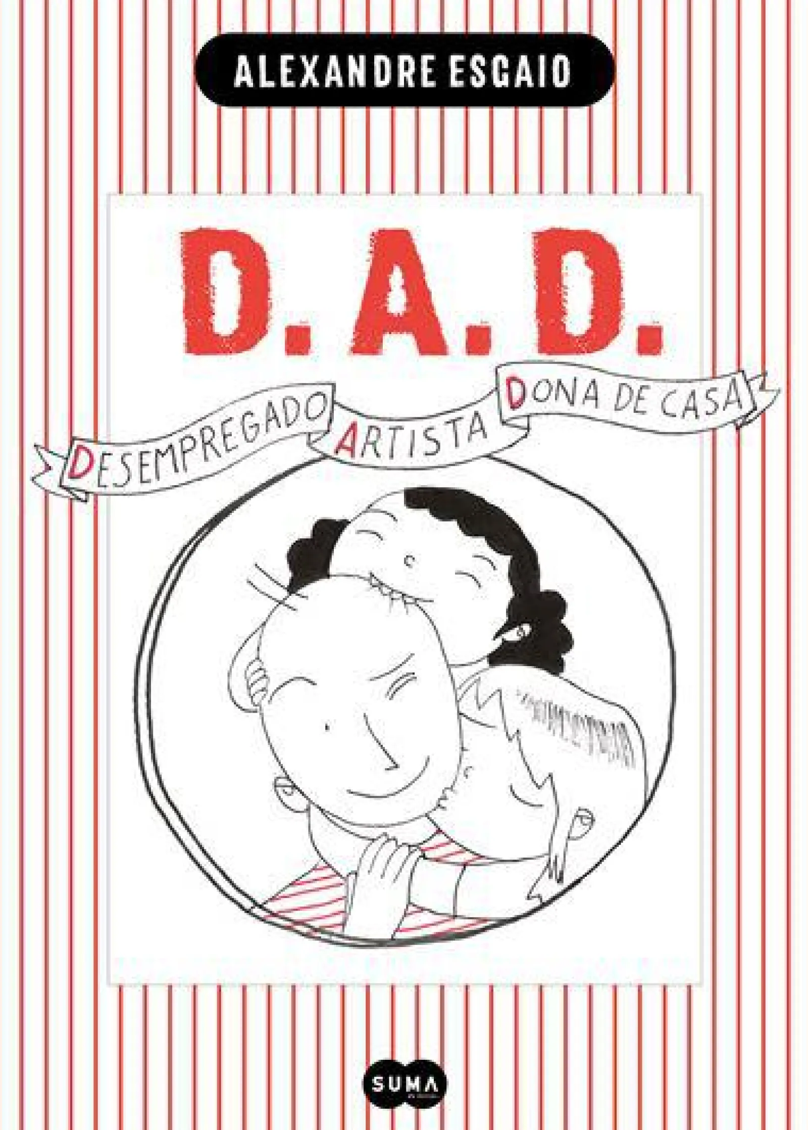 Suma De Letras D.A.D. - Desempregado, Artista e Dona de Casa de Alexandre Esgaio^ Banda Desenhada E Novelas Gráficas