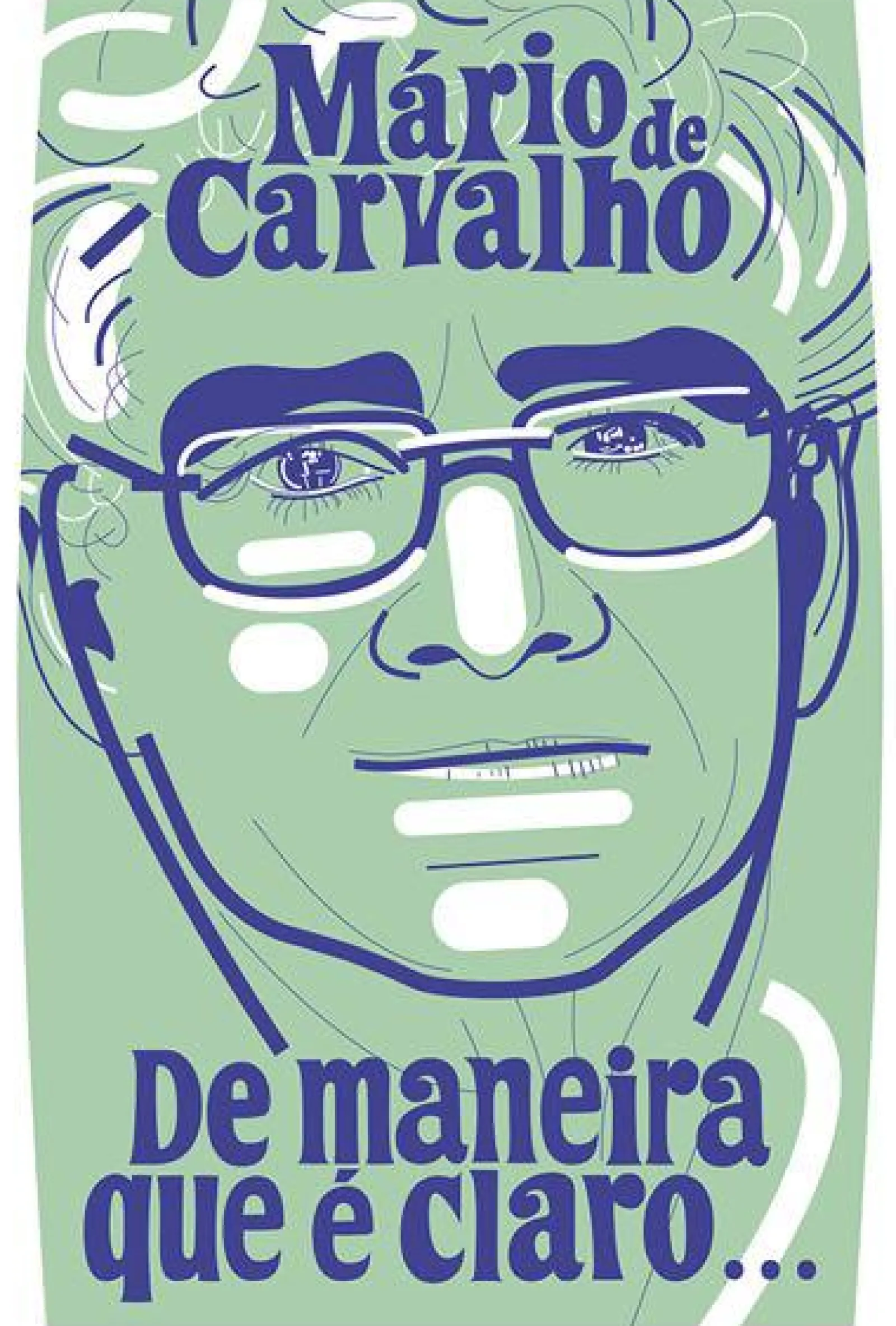 Porto Editora De Maneira que é Claro... de Mário de Carvalho^ Romance