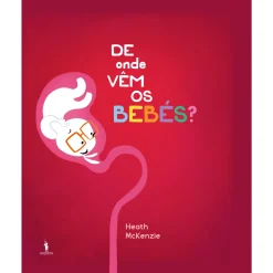 Dom Quixote De Onde Vêm os Bebés? de Heath Mckenzie^ Literatura Juvenil