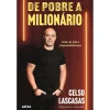 Arena De Pobre a Milionário de Celso Lascasas - Lições de Vida e Empreendedorismo^ Vidas Reais