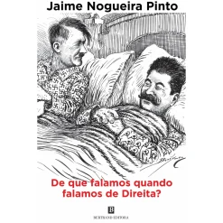 Bertrand De que Falamos Quando Falamos de Direita? de Jaime Nogueira Pinto^ História E Política