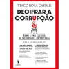 Dom Quixote Decifrar a Corrupção de Tiago Rosa Gaspar - Rumo a uma Cultura de Integridade em Portugal^ História E Política