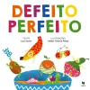 Texto Editora Defeito Perfeito de Lara Xavier^ Literatura Infantil