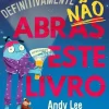 Jacarandá Editora Definitivamente Não Abras Este Livro de Andy Lee^ Literatura Juvenil