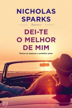 Edições Asa Dei-te o Melhor de Mim de Nicholas Sparks^ Romance