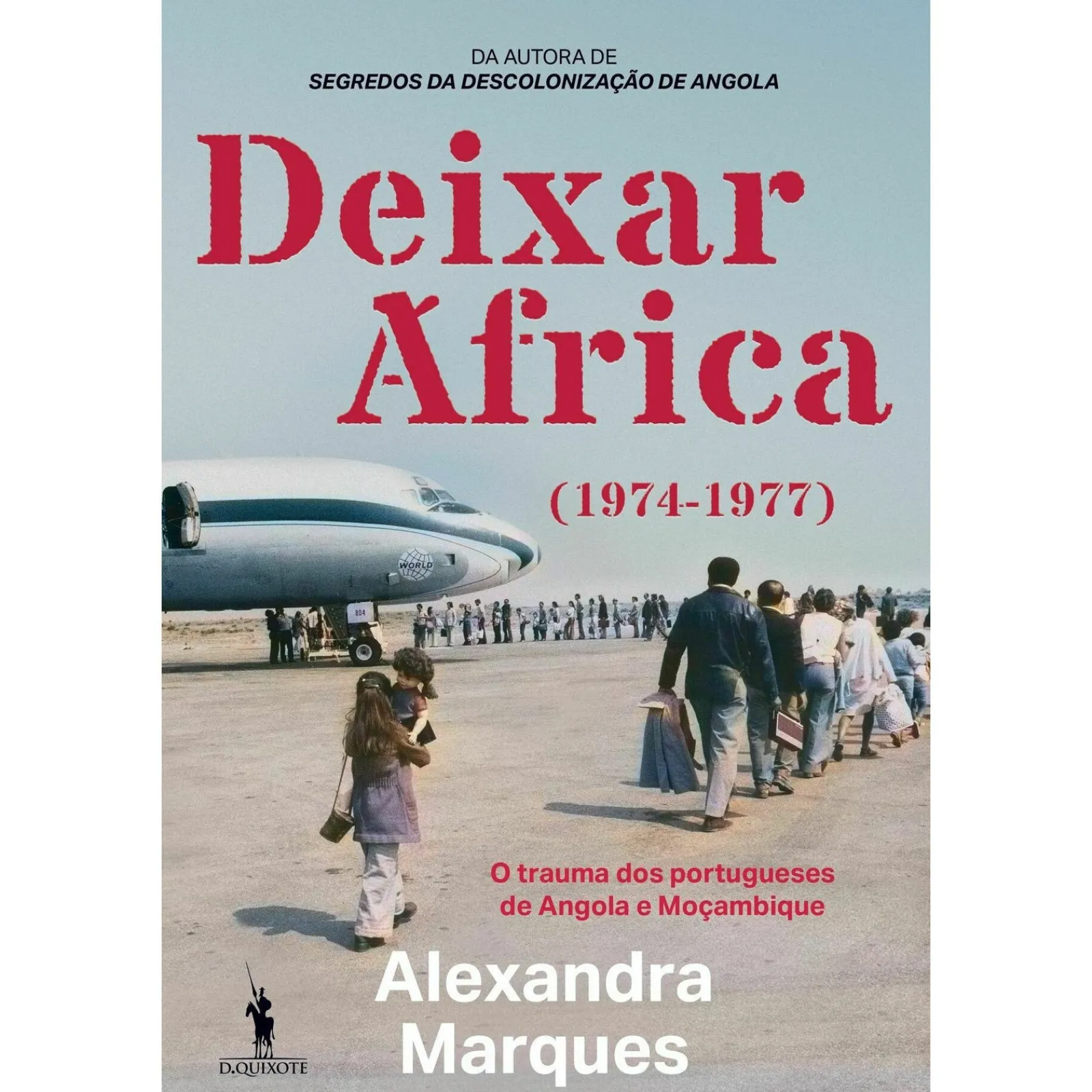 Dom Quixote Deixar África de Alexandra Marques^ História E Política