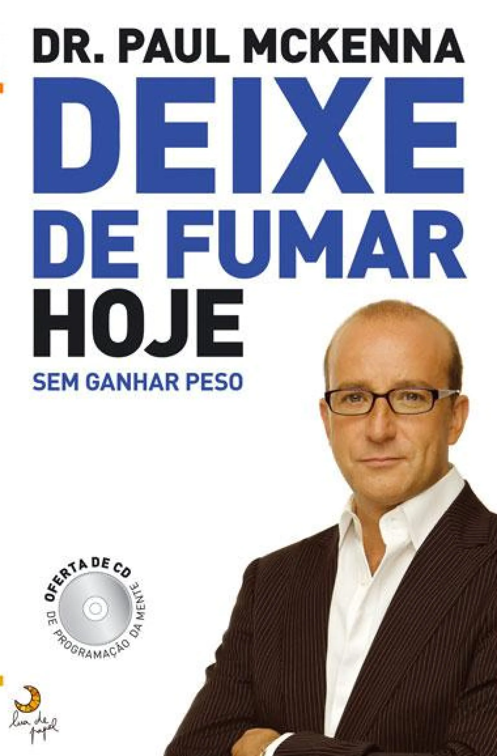 Lua De Papel Deixe de Fumar Hoje de Paul Mckenna - Sem Ganhar Peso^ Desenvolvimento Pessoal
