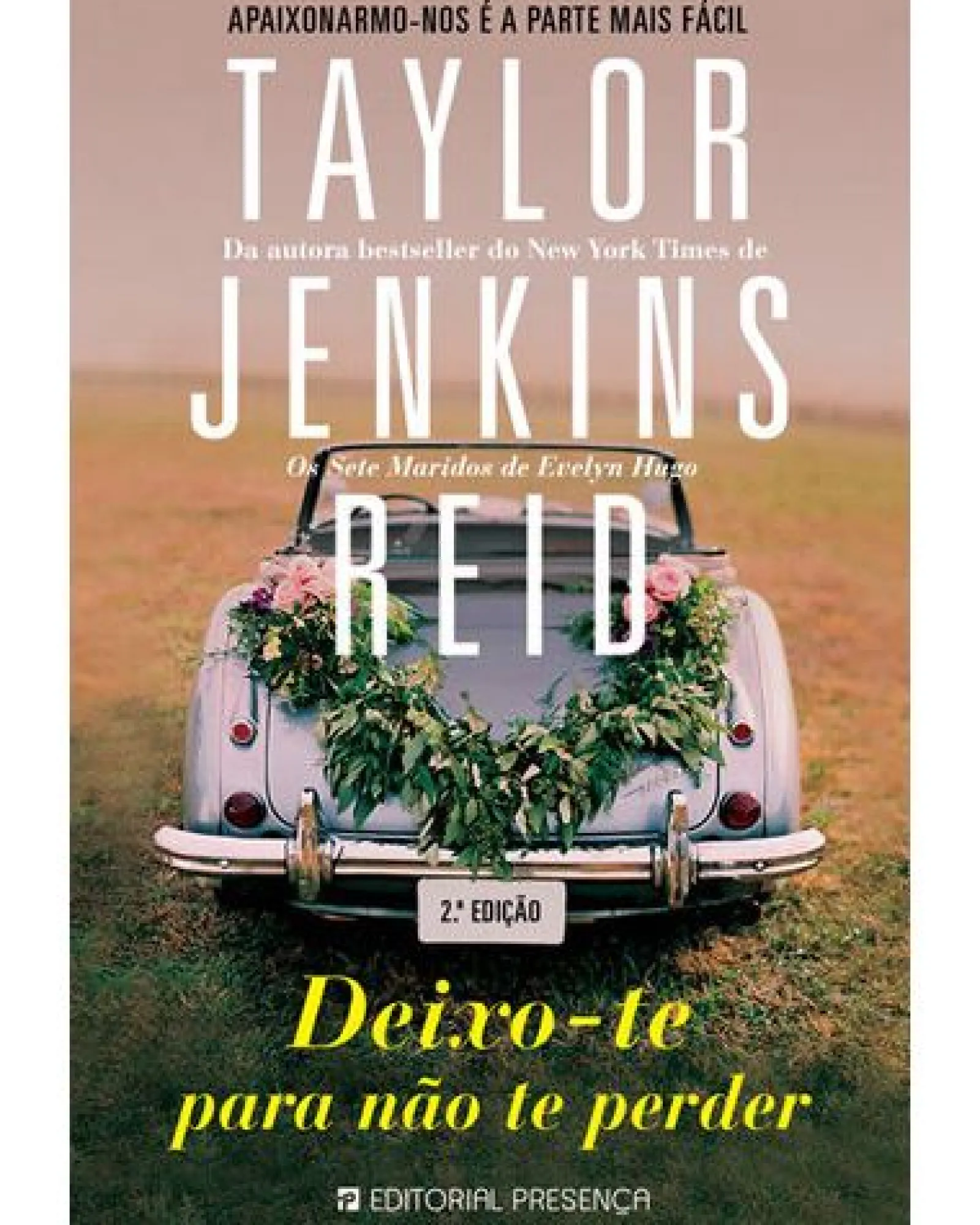 Presença Deixo-te para Não Te Perder de Taylor Jenkins Reid^ Romance