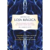 Lua De Papel Dentro da Loja Mágica de James R. Doty - Um Neurocirurgião à Descoberta dos Caminhos Secretos para a Alma^ Desenvolvimento Pessoal