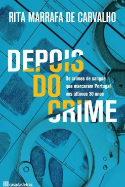 Casa Das Letras Depois do Crime de Rita Marrafa de Carvalho^ História E Política