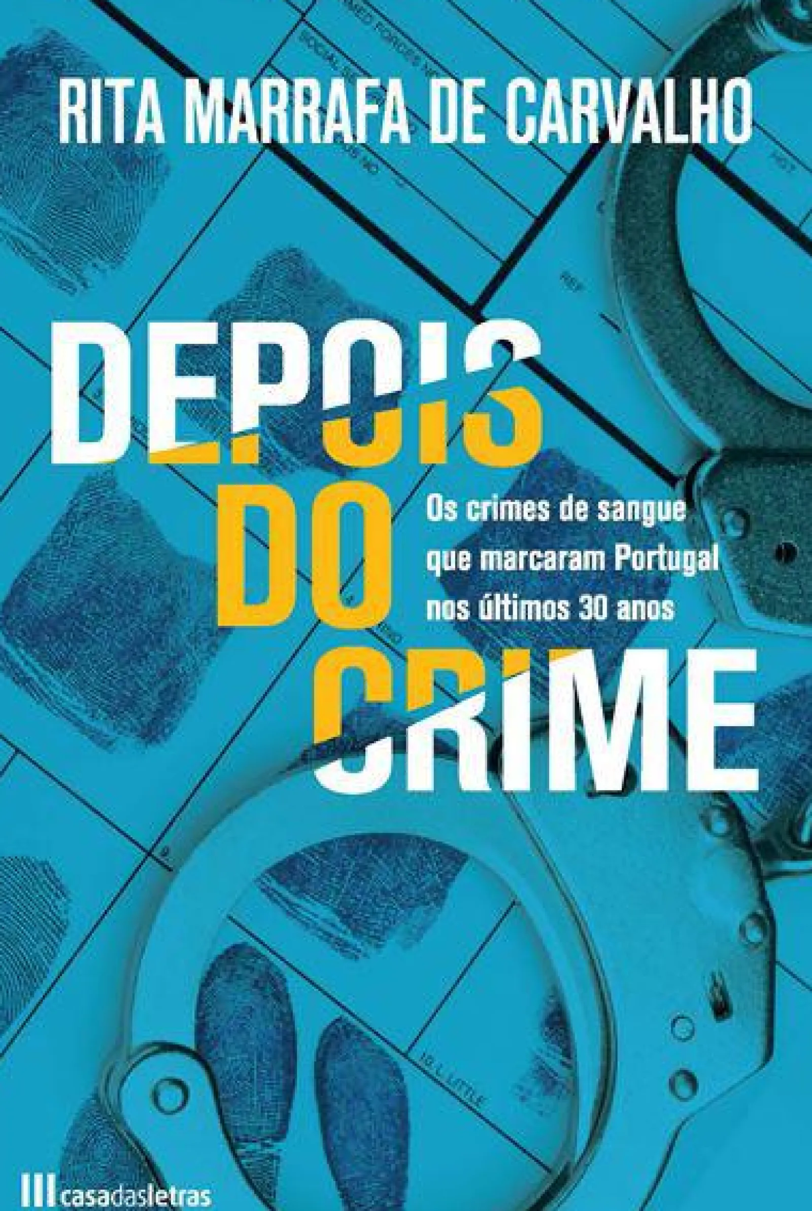 Casa Das Letras Depois do Crime de Rita Marrafa de Carvalho^ História E Política