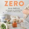 Manuscrito Desafio Zero de Eunice Maia - Guia Prático de Redução de Desperdício Dentro e Fora de Casa^ Saúde E Bem Estar