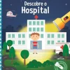 Joybooks Descobre o Hospital de Vários Autores - Explorar é Divertido^ Conhecimento