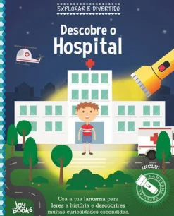 Joybooks Descobre o Hospital de Vários Autores - Explorar é Divertido^ Conhecimento