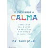 Casa Das Letras Descobrir a Calma de Dr. Sarb Johal^ Desenvolvimento Pessoal