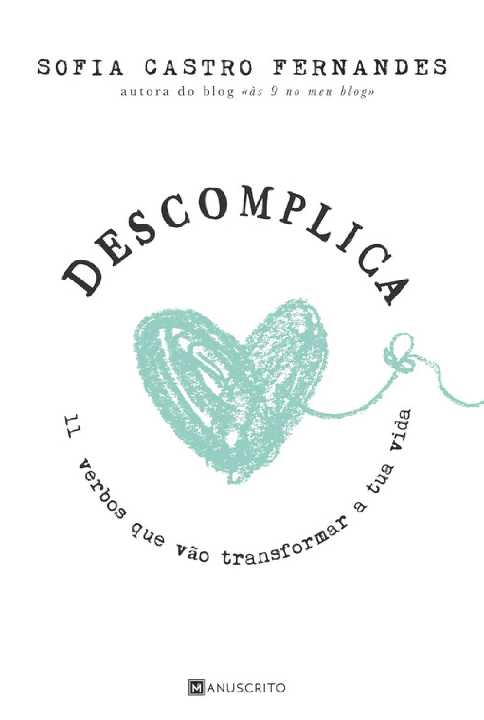 Manuscrito Descomplica de Sofia Castro Fernandes - 11 Verbos que Vão Transformar a Tua Vida^ Desenvolvimento Pessoal