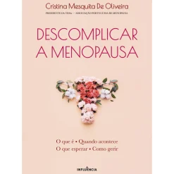 Influência Descomplicar a Menopausa de Cristina Mesquita de Oliveira^ Saúde E Bem Estar