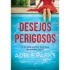 Presença Desejos Perigosos de Adele Parks^ Policial