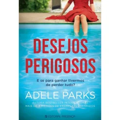 Presença Desejos Perigosos de Adele Parks^ Policial