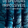 Dom Quixote Despedidas Impossíveis de Han Kang^ Romance