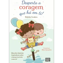 Booksmile Desperta a Coragem que Há em Ti de Mafalda Cordeiro^ Literatura Infantil