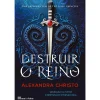Casa Das Letras Destruir o Reino de Alexandra Christo^ Fantástico