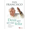 Albatroz Deus Quer que Sejas Feliz de Papa Francisco^ Espiritualidade