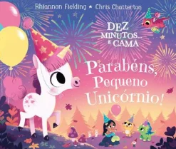Nuvem De Letras Dez Minutos e Cama... Parabéns Pequeno Unicórnio! de Rhiannon Fielding^ Literatura Infantil