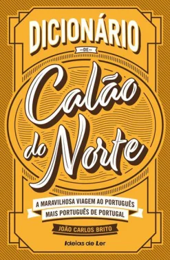 Ideias De Ler Dicionário de Calão do Norte de João Carlos Brito^ Dicionários E Gramáticas