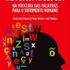 Texto Editores Dicionário de Psicopatologia de Maria Luísa Figueira, Luís Madeira e Pedro Afonso - Na Procura das Palavras para o Sofrimento Humano^ Técnicos