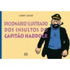 Asa Dicionário Ilustrado dos Insultos do Capitão Haddock de Albert Algoud^ Banda Desenhada E Novelas Gráficas