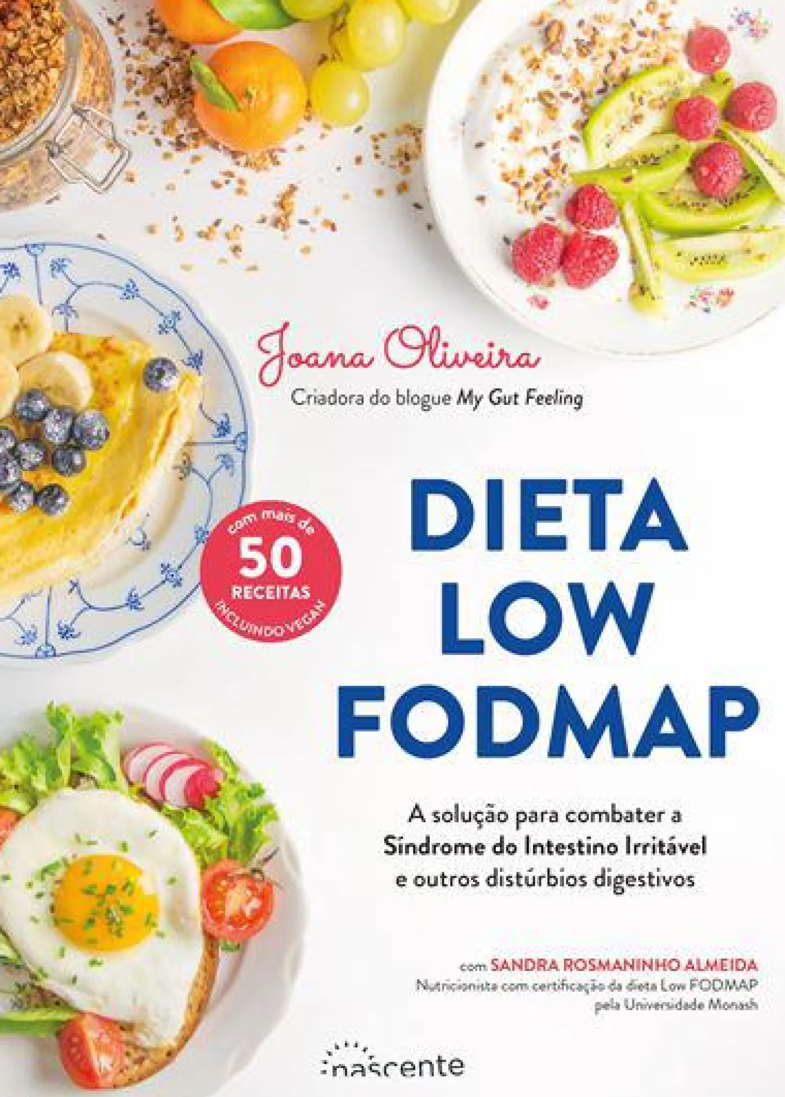 Nascente Dieta Low FODMAP de Joana Oliveira - A Solução para Combater a Síndrome do Intestino Irritável e Outros Distúrbios Digestivos^ Saúde E Bem Estar