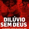Oficina Do Livro Dilúvio sem Deus de Joana Amaral Dias - As Grandes Cheias do Tejo de 1967^ História E Política