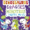 Porto Editora Dinossauros, Dragões, Monstros e Muito Mais!^ Atividades