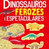 Texto Editora Dinossauros Ferozes e Espetaculares de Joshua George^ Conhecimento