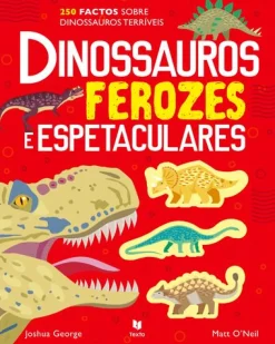 Texto Editora Dinossauros Ferozes e Espetaculares de Joshua George^ Conhecimento