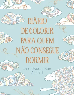 Nascente Diário de Colorir para Quem Não Consegue Dormir de Sarah Jane Arnold^ Tempos Livres