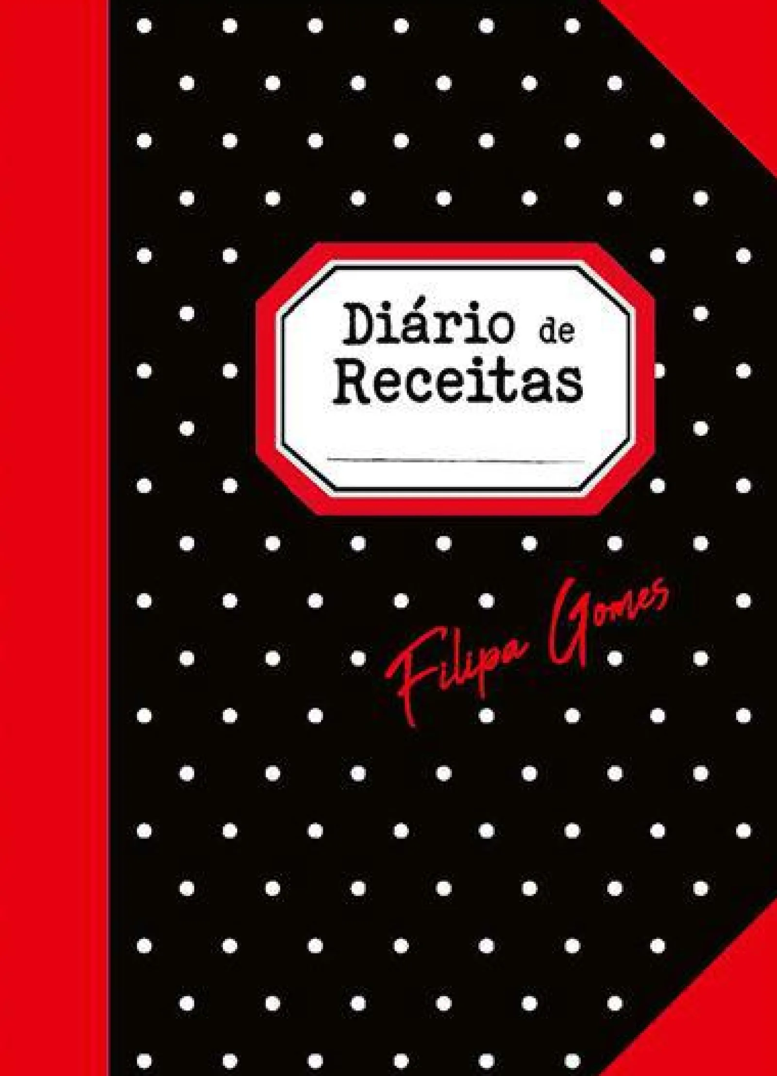 Casa Das Letras Diário de Receitas de Filipa Gomes^ Culinária