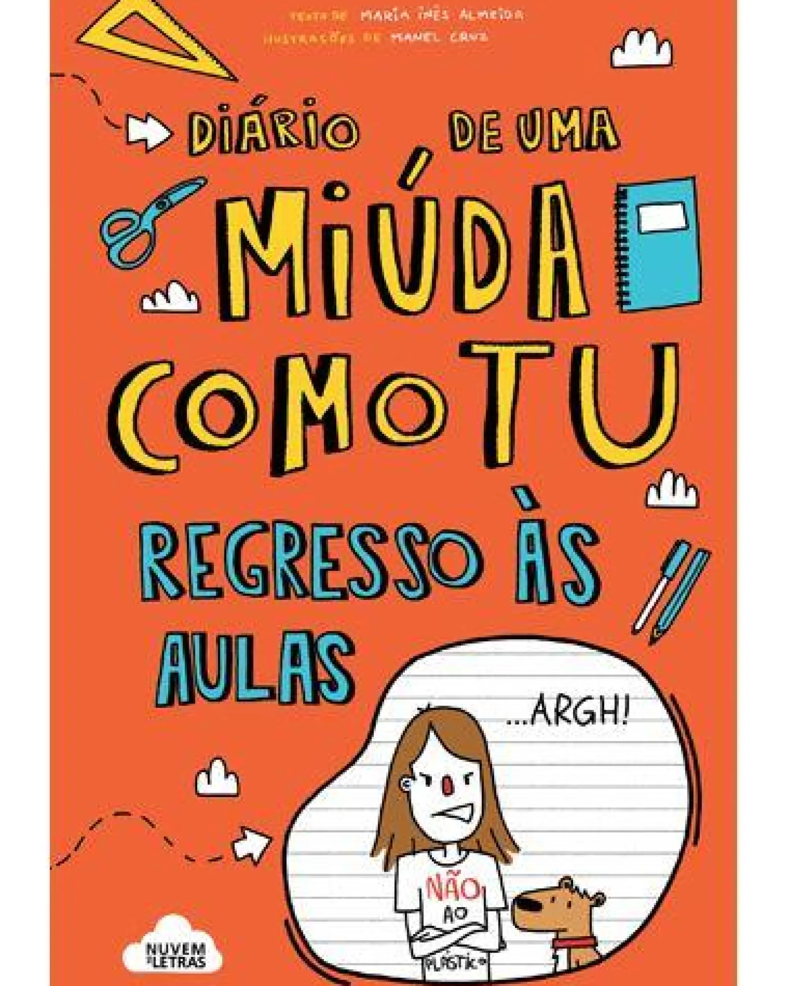 Nuvem De Letras Diário de uma Miúda Como Tu de Maria Inês Almeida - Regresso às Aulas^ Coleções Juvenis