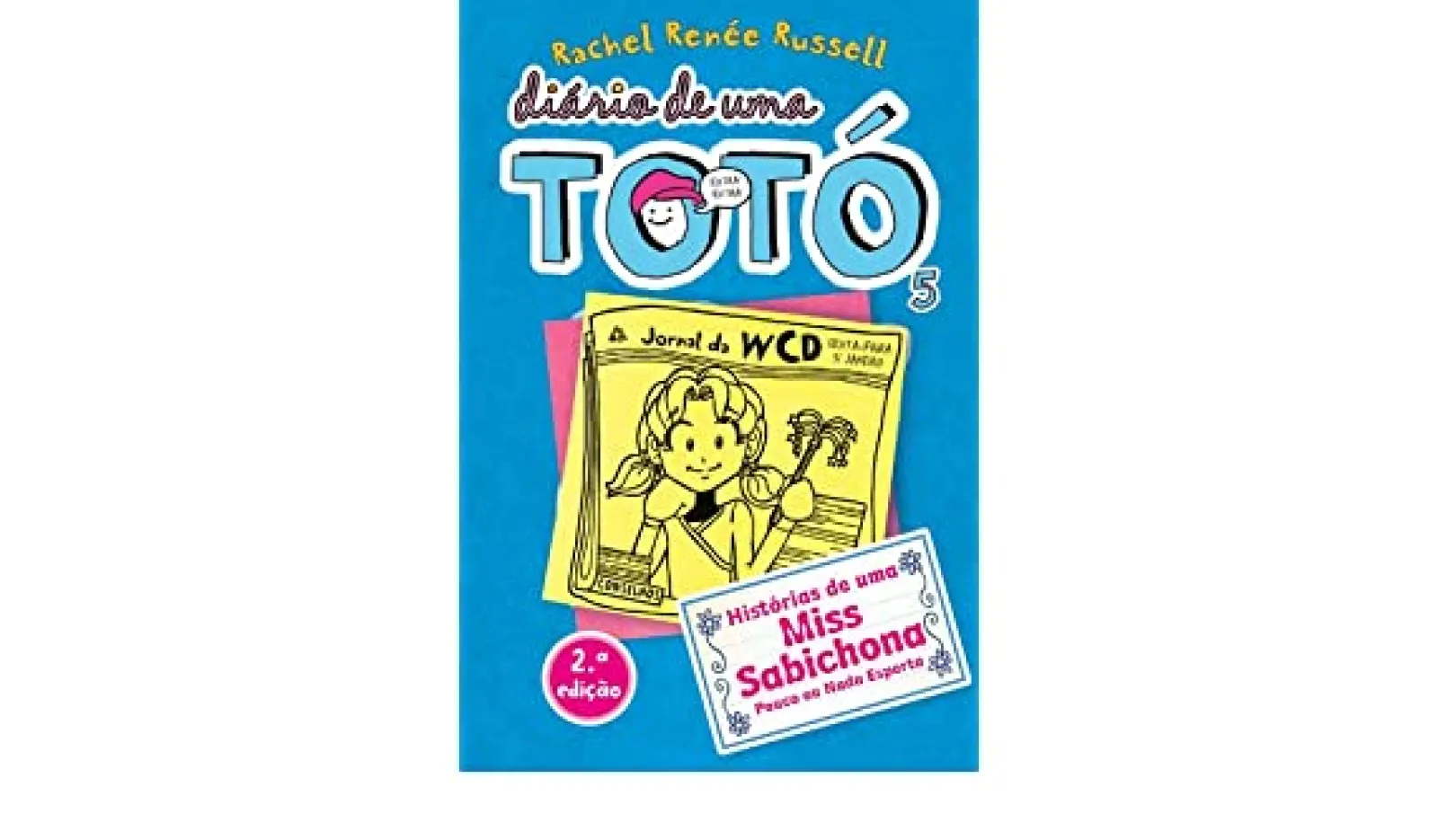 Gailivro Diário de uma Totó Nº 5 - Histórias de uma Miss Sabichona Pouco ou Nada Esperta de Rachel Renée Russell^ Coleções Juvenis