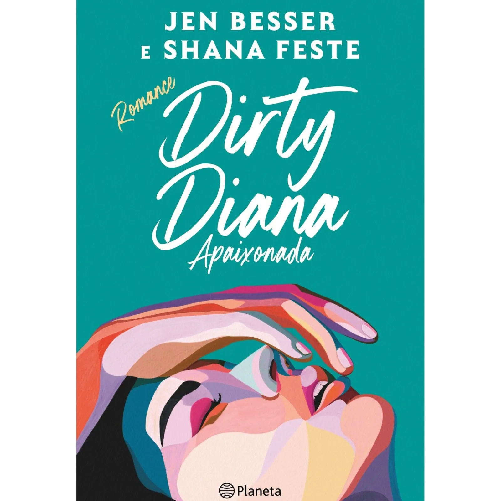 Planeta Dirty Diana de Jen Besser e Shana Feste - Apaixonada^ Romance
