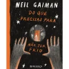 Presença Do que Precisas para Não Ter Frio de Neil Gaiman^ Literatura Infantil