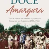 Casa Das Letras Doce Amargura de Paul Lapperre - Vida e Morte do Império Açucareiro Hornung na Zambézia (1888-1988)^ História E Política