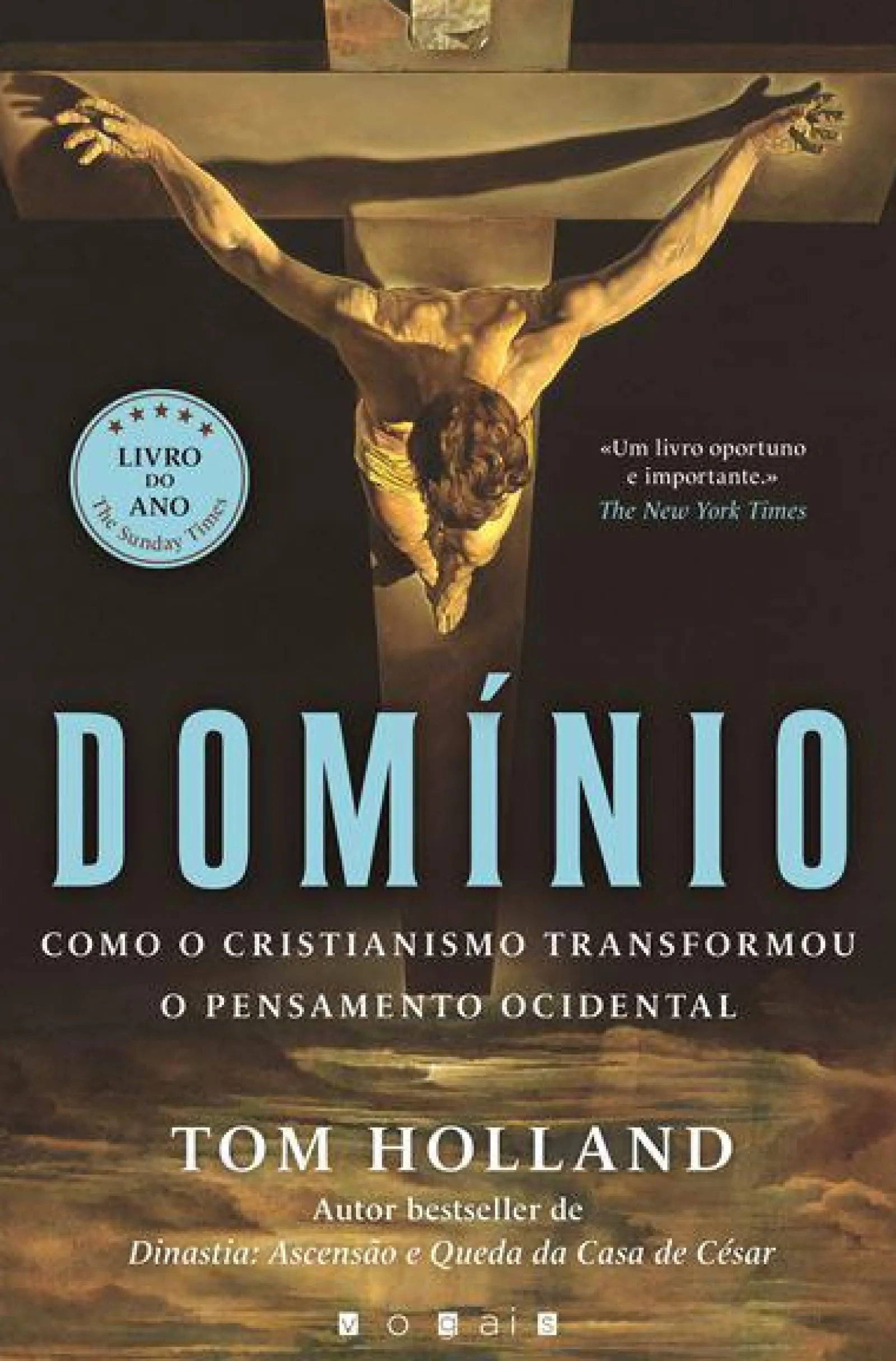Vogais Domínio de Tom Holland - Como o Cristianismo Transformou o Pensamento Ocidental^ História E Política