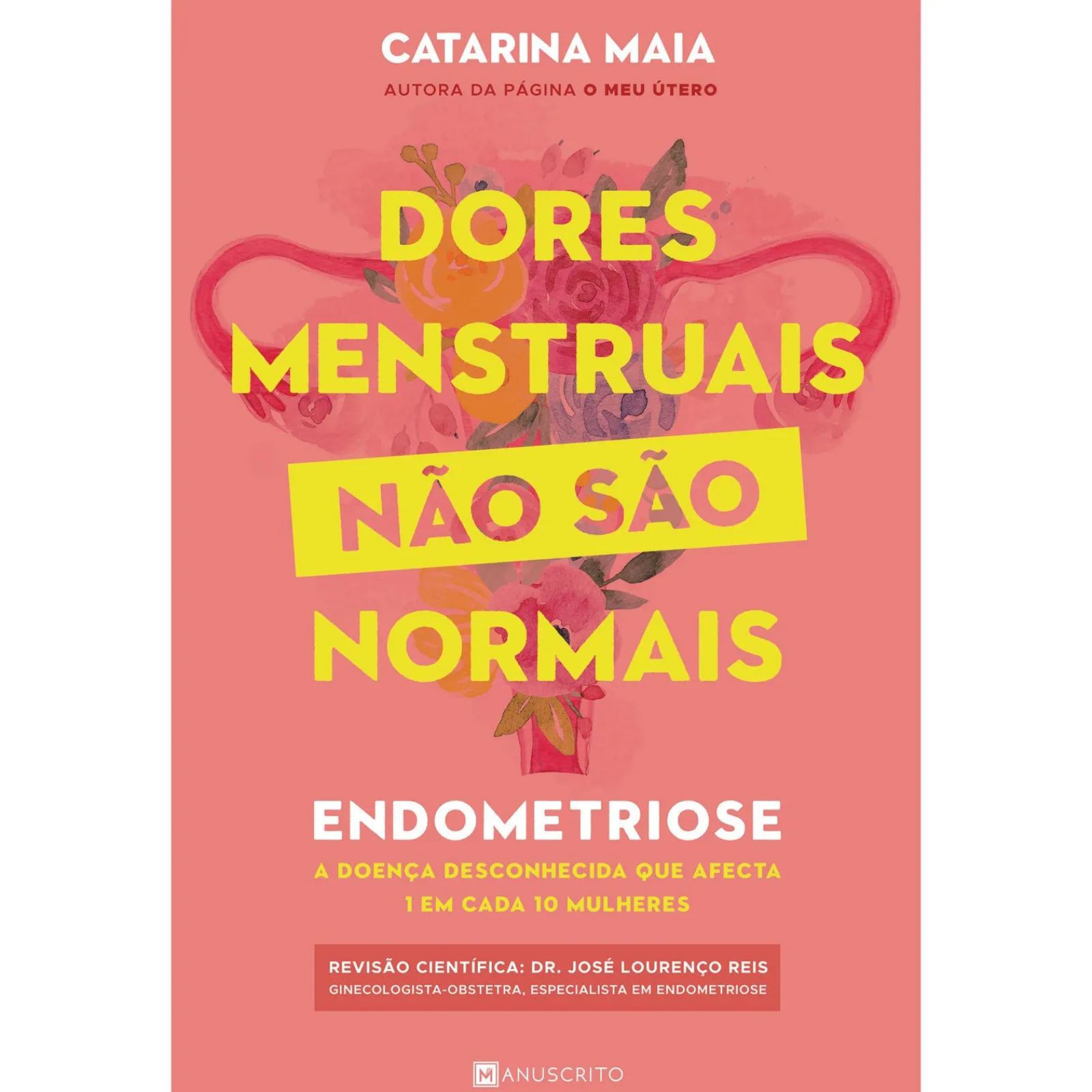 Manuscrito Dores Menstruais Não São Normais de Catarina Maia - Endometriose^ Saúde E Bem Estar